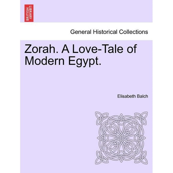 Zorah. a Love-Tale of Modern Egypt.