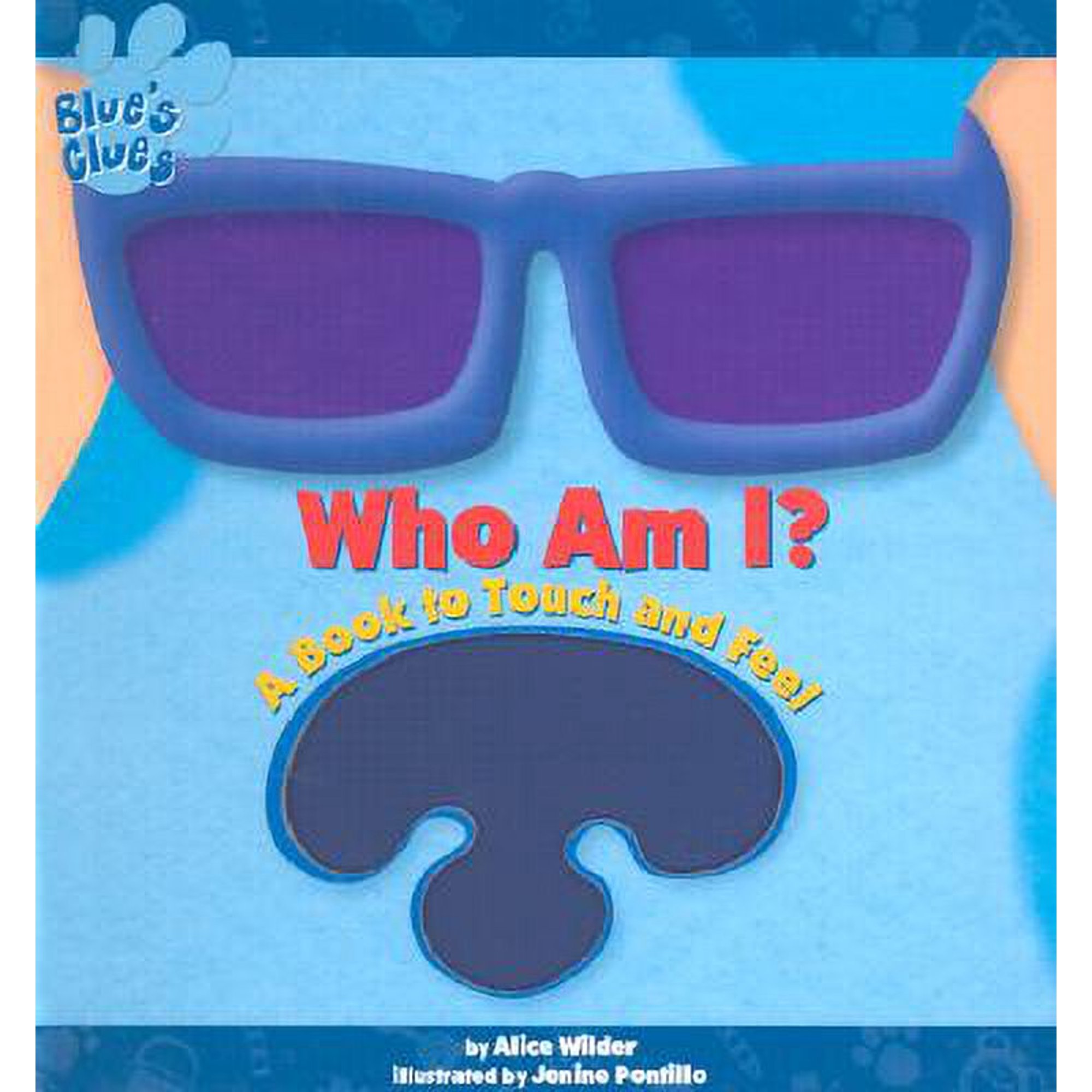Blues Clues Who Am I : A Book To Touch And Feel (Unknown) 0689833385 9780689833380