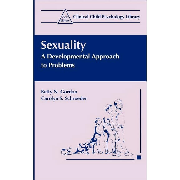 Clinical Child Psychology Library Sexuality: A Developmental Approach to Problems, (Hardcover)