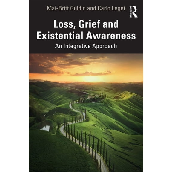 Loss, Grief and Existential Awareness: An Integrative Approach, (Paperback)