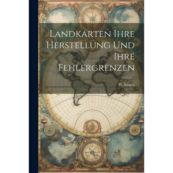 Landkarten ihre Herstellung und ihre Fehlergrenzen (Paperback)