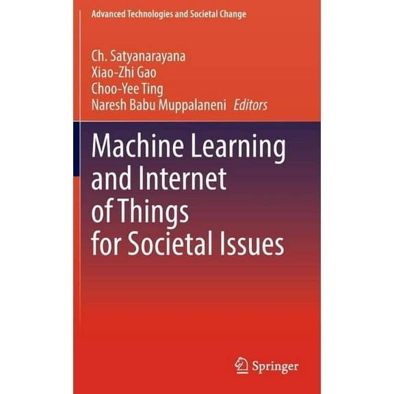 Advanced Technologies and Societal Chang Machine Learning and Internet of Things for Societal Issues, (Hardcover)