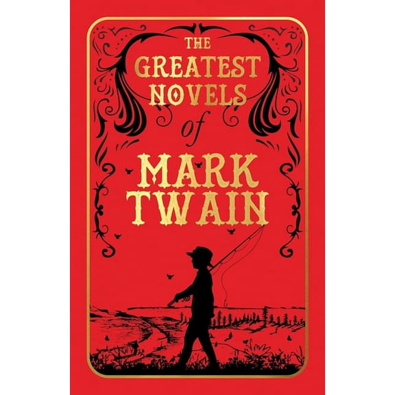 The Greatest Novels of Mark Twain (Deluxe Hardbound Edition), (Hardcover)