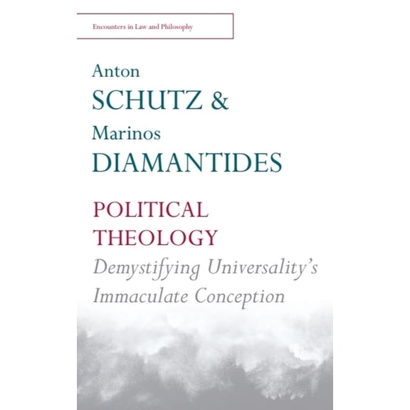 Encounters in Law & Philosophy Political Theology: Demystifying the Universal, (Paperback)