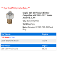 thumbnail image 2 of Engine VVT Oil Pressure Switch - Compatible with 2008 - 2017 Honda Accord 3.5L V6 2009 2010 2011 2012 2013 2014 2015 2016, 2 of 2