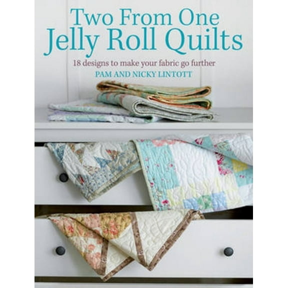 Pre-Owned Two from One Jelly Roll Quilts: 18 Designs to Make Your Fabric Go Further (Paperback) 0715337564 9780715337561