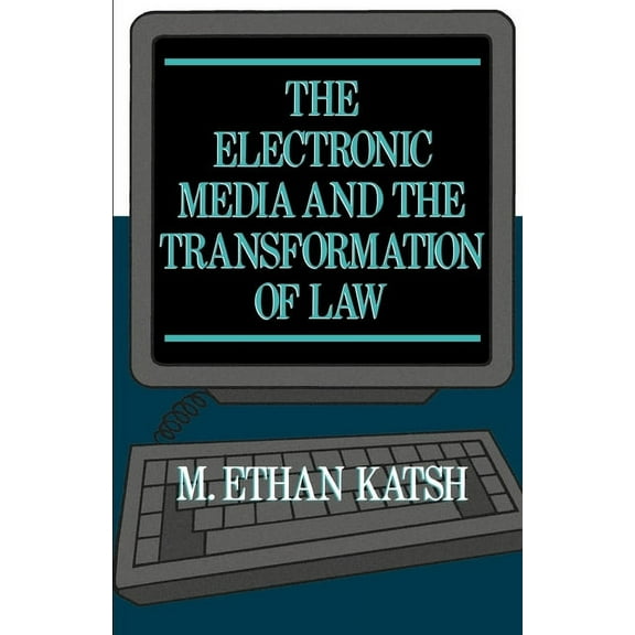 The Electronic Media and the Transformation of Law, (Paperback)