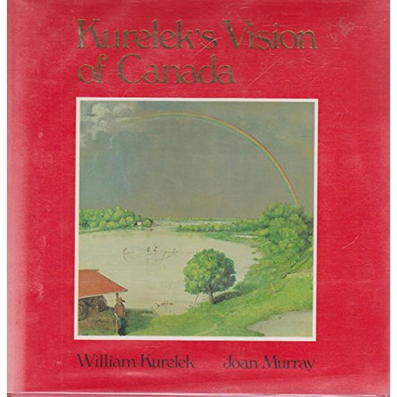 Pre-Owned Kurelek's Vision of Canada, 9780888302540, 0888302541, Hardcover, First Edition edition