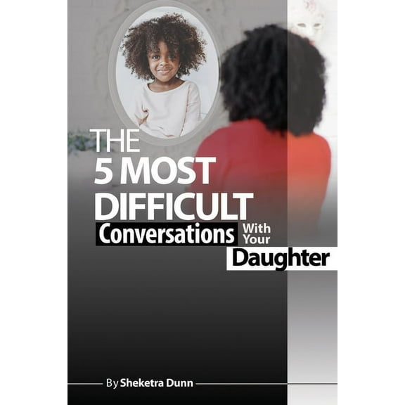 The Five Most Difficult Conversations with your Daughter (Paperback)