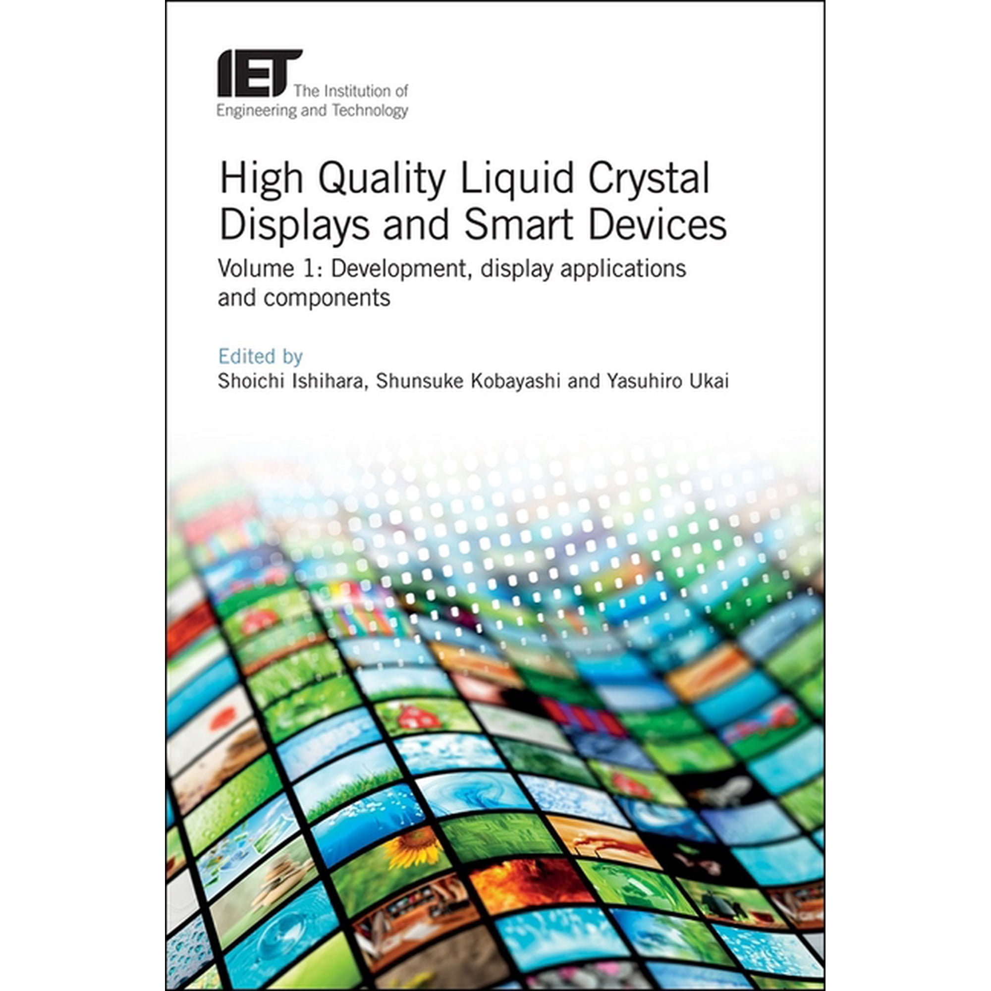 Materials Circuits and Devices: High Quality Liquid Crystal Displays and Smart Devices: Development Display Applications and Components (Hardcover)
