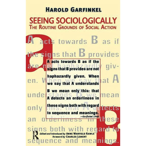 Seeing Sociologically: The Routine Grounds of Social Action, (Paperback)