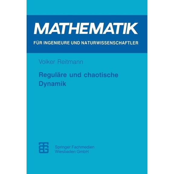 Mathematik FÃ¼r Ingenieure Und Naturwisse RegulÃ¤re Und Chaotische Dynamik, (Paperback)