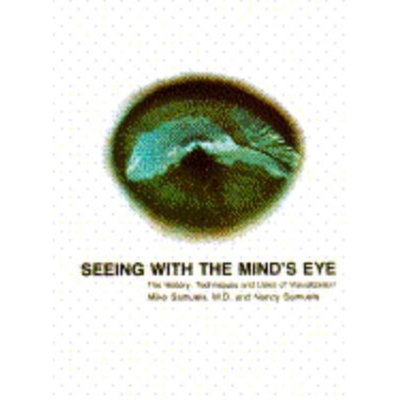 Pre-Owned Seeing With The Mind's Eye: The History, Techniques and Uses of Visualization (Paperback) 0394731131 9780394731131
