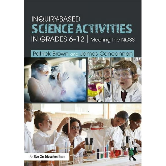 Inquiry-Based Science Activities in Grades 6-12: Meeting the NGSS, (Paperback)