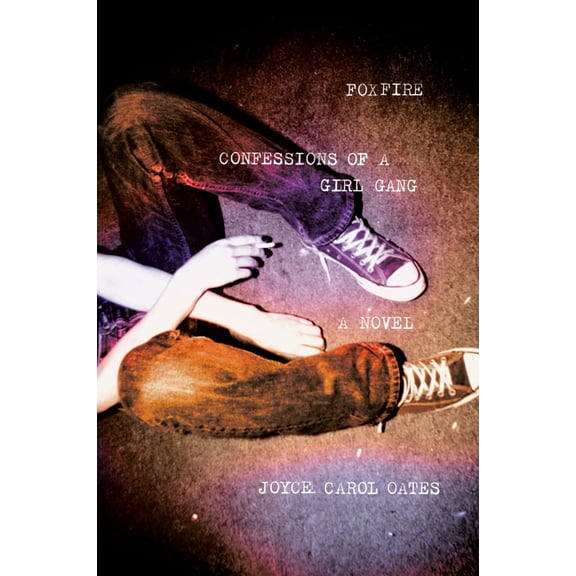 Foxfire: Confessions of a Girl Gang, (Paperback)