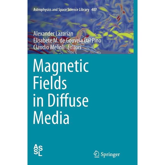 Astrophysics and Space Science Library Magnetic Fields in Diffuse Media, Book 407, (Paperback)