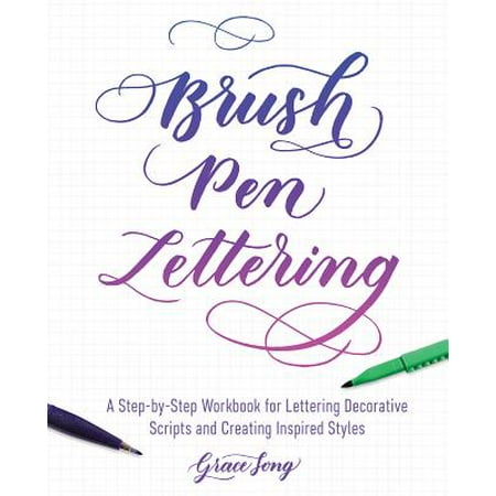 Brush Pen Lettering : A Step-By-Step Workbook for Learning Decorative Scripts and Creating Inspired (Best Tattoo Lettering Styles)
