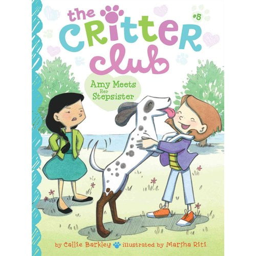Amy Meets Her Stepsister (Book #5 of The Critter Club) By Callie Barkley