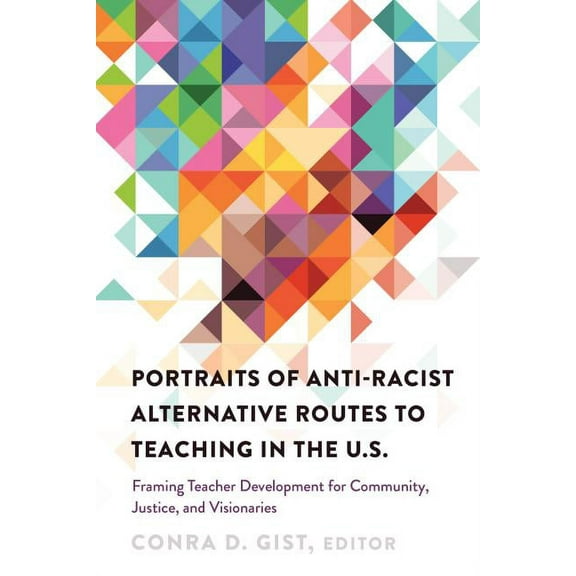 Black Studies and Critical Thinking: Portraits of Anti-racist Alternative Routes to Teaching in the U.S.: Framing Teacher Development for Community, Justice, and Visionaries (Hardcover)