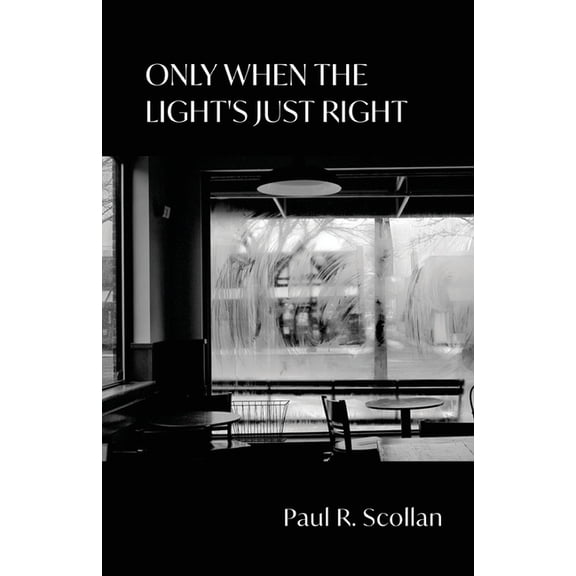 Only When the Light's Just Right, (Paperback)