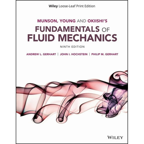 Munson, Young and Okiishi's Fundamentals of Fluid Mechanics, (Loose Leaf)