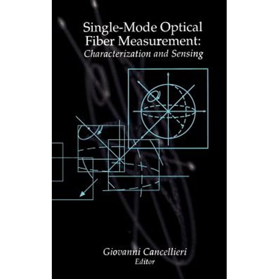 Pre-Owned Single-Mode Optical Fiber Measurement: Characterization and Sensing (Hardcover) 0890066027 9780890066027