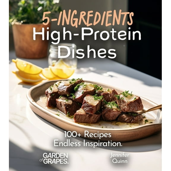 5-Ingredients Cookbook 5-Ingredient High-Protein Dishes: 100  Recipes, Endless Inspiration, Picture Included, (Paperback)