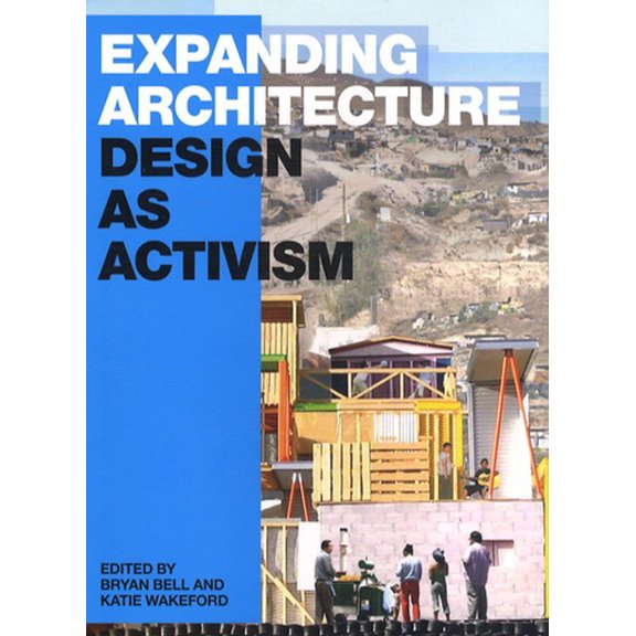 Expanding Architecture: Design as Activism, (Paperback)