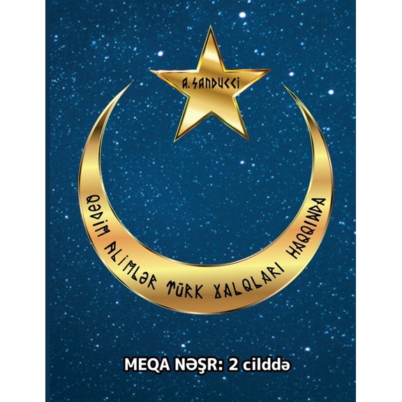 Qədim alimlər tÃ¼rk xalqları haqqında.: Meqa nəşr: 2 cilddə, (Paperback)