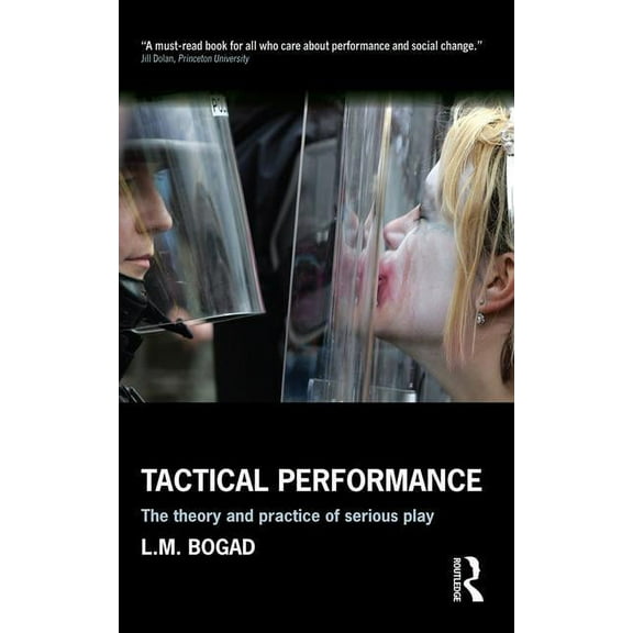 Tactical Performance: The Theory and Practice of Serious Play, (Paperback)
