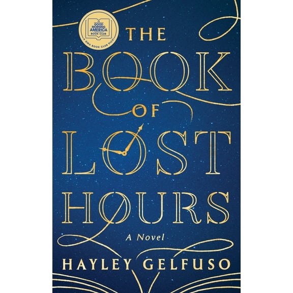 The Book of Lost Hours: A GMA Book Club Pick (a Novel), (Paperback)