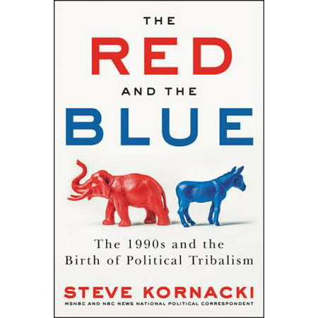 The Red and the Blue : The 1990s and the Birth of Political
