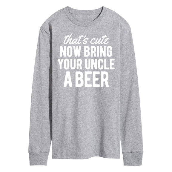 Instant Message - That's Cute Now Bring Your Uncle A Beer Men's Long Sleeve Graphic T-Shirt