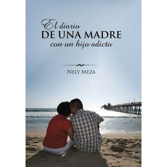 El diario de una madre con un hijo adicto (Hardcover)