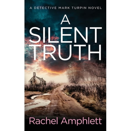Detective Mark Turpin Crime Thrillers A Silent Truth: A Detective Mark Turpin murder mystery Book 4 (Paperback)