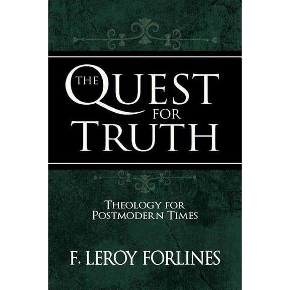 The Quest for Truth: Answering Life's Inescapable Questions, (Paperback)
