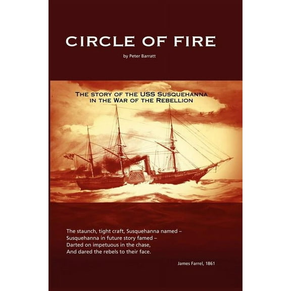 Circle of Fire: The Story of the USS Susquehanna in the War of the Rebellion (Paperback)
