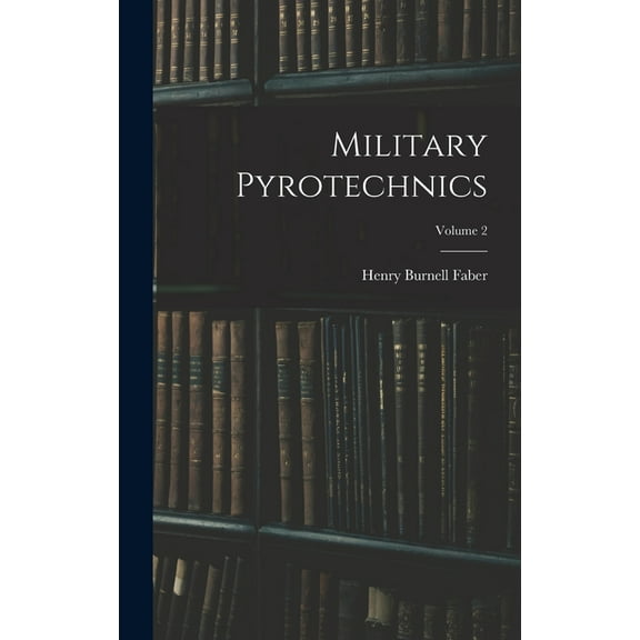 Military Pyrotechnics; Volume 2, (Hardcover)