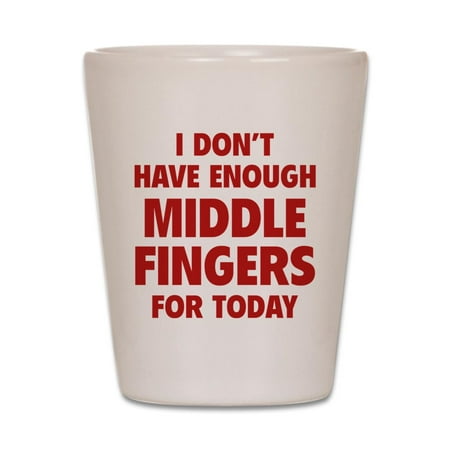 Funny Shot Glass Set CafePress - I Don't Have Enough Middle Fingers For Today Shot - White Shot Glass, Unique and Funny Shot Glass ()