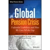 Pre-Owned Global Pension Crisis (Hardcover) 1118582365 9781118582367