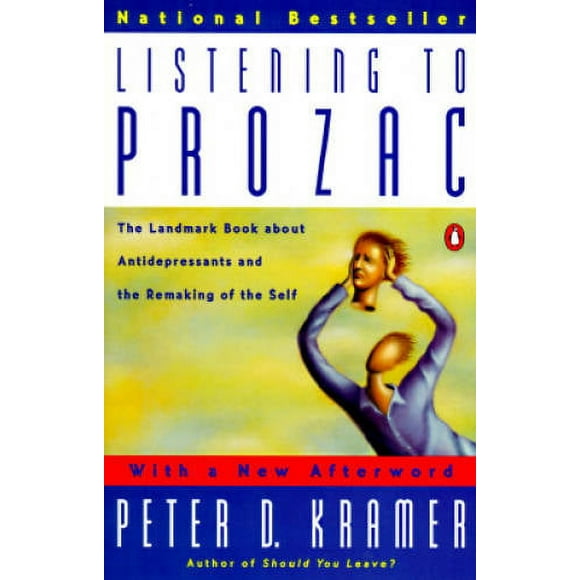 Pre-Owned Listening to Prozac: The Landmark Book about Antidepressants and the Remaking of the Self (Paperback 9780140266719) by Peter D Kramer