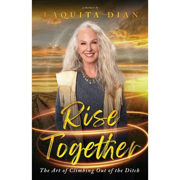 Rise Together: The Art of Climbing Out of the Ditch, (Paperback)