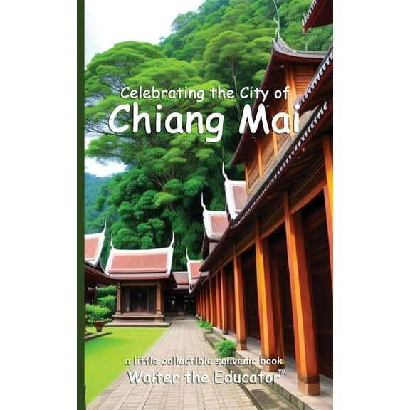 Celebrating Cities Book Celebrating the City of Chiang Mai, (Paperback)
