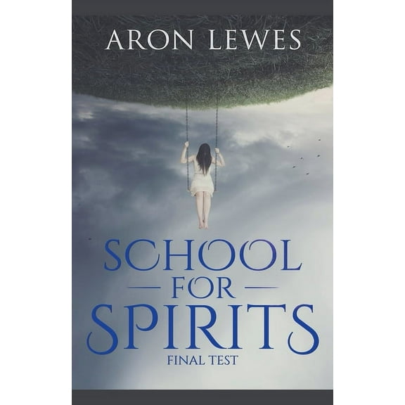 Spirit School School for Spirits: Final Test, Book 2, (Paperback)