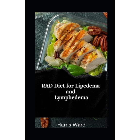 RAD Diet for Lipedema and Lymphedema: Reduce Inflammation, Improve Lymphatic Health, and Reclaim Confidence Through Nutr, (Paperback)