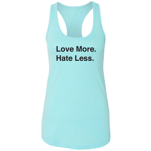 Love More. Hate Less. Racerback Tank