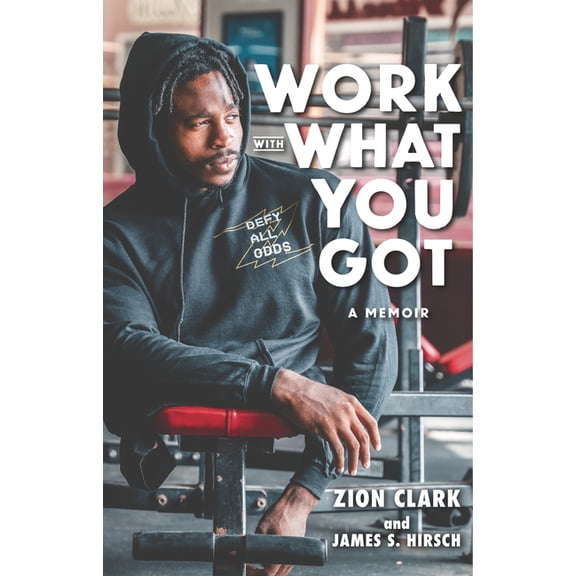 Work with What You Got: A Memoir, (Hardcover)