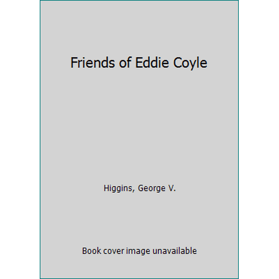 Pre-Owned Friends of Eddie Coyle (Hardcover) 0394473272 9780394473277