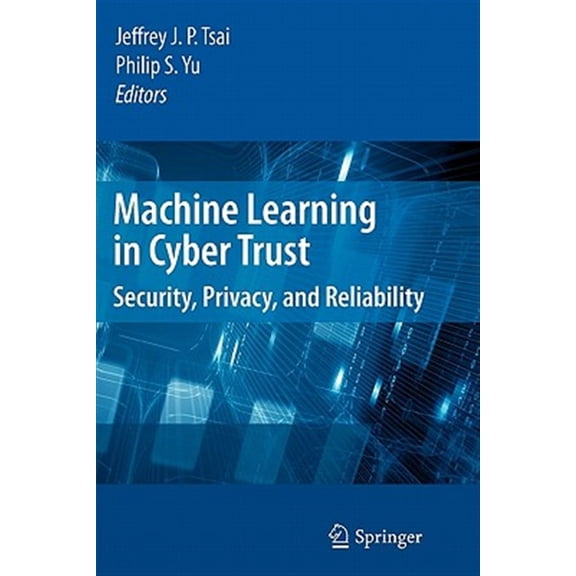 Pre-Owned Machine Learning in Cyber Trust: Security, Privacy, and Reliability, (Paperback)