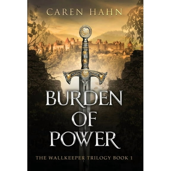 Wallkeeper Trilogy Burden of Power, Book 1, (Hardcover)